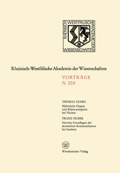 Elektrische Organe und Elektrorezeption bei Fischen. Nervöse Grundlagen der akustischen Kommunikation bei Insekten