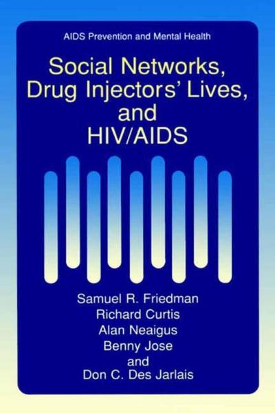Social Networks, Drug Injectors Lives, and HIV/AIDS