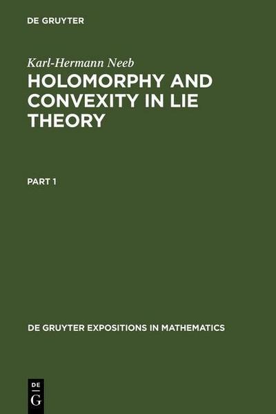 Holomorphy and Convexity in Lie Theory
