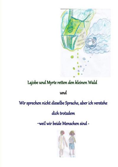 Lajobe und Myrte retten den kleinen Wald und wir sprechen nicht dieselbe Sprache, aber ich verstehe dich trotzdem