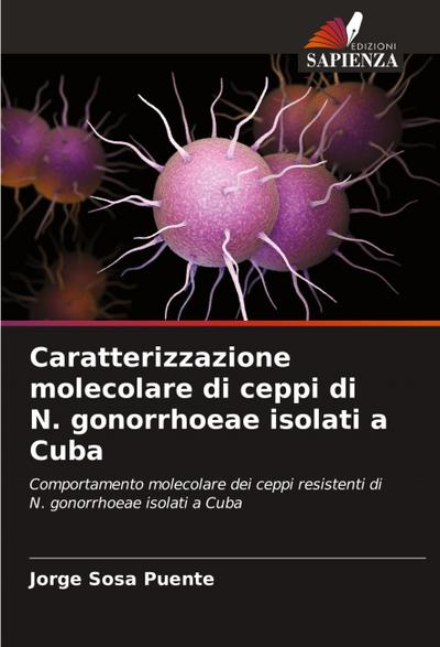 Caratterizzazione molecolare di ceppi di N. gonorrhoeae isolati a Cuba