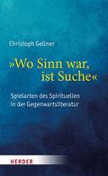 ’Wo Sinn war, ist Suche’