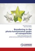 Broadening in the photo-luminescence peaks of nano