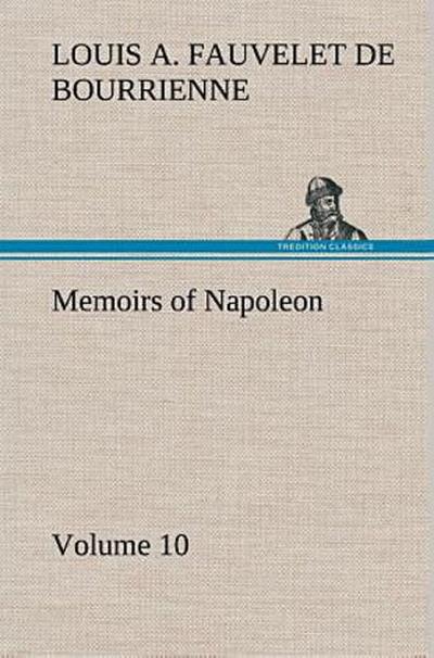 Memoirs of Napoleon - Volume 10