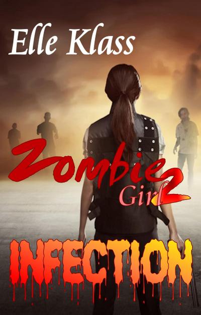 Infection (Zombie Girl, #2)