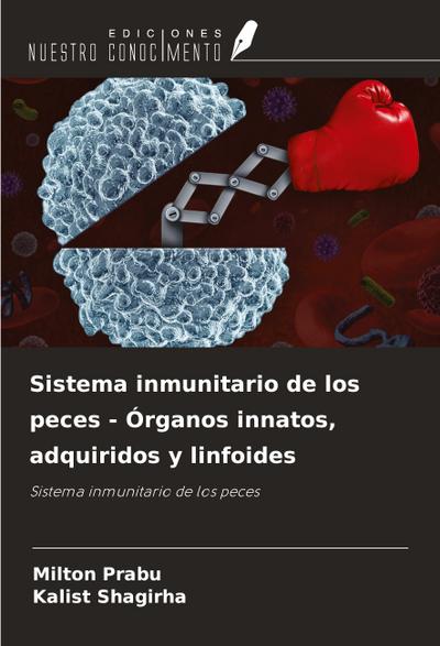 Sistema inmunitario de los peces - Órganos innatos, adquiridos y linfoides