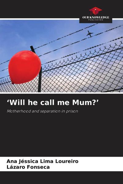 ’Will he call me Mum?’