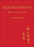 SEL PAPERS OF CHEN NING YANG II: WITH COMMENTARIES