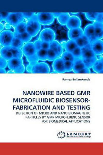 NANOWIRE BASED GMR MICROFLUIDIC BIOSENSOR- FABRICATION AND TESTING