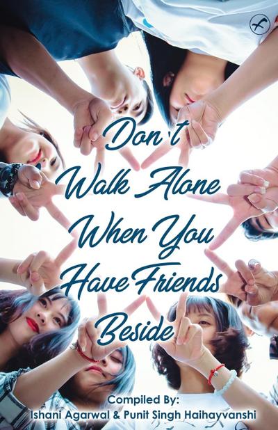 Don’t Walk Alone, When You Have Friends Beside