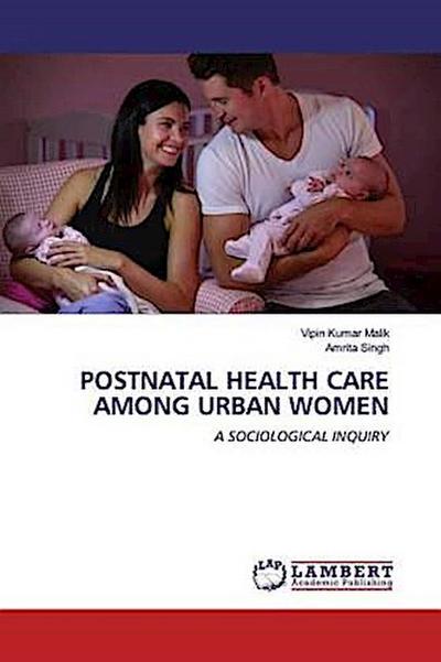 POSTNATAL HEALTH CARE AMONG URBAN WOMEN