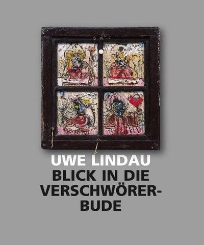 Uwe Lindau - Blick in die Verschwörerbude