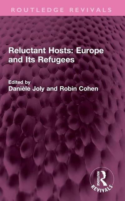 Reluctant Hosts: Europe and Its Refugees