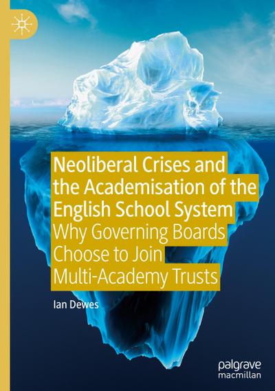 Neoliberal Crises and the Academisation of the English School System