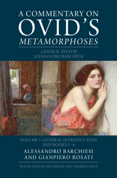 Commentary on Ovid’s Metamorphoses: Volume 1, General Introduction and Books 1-6