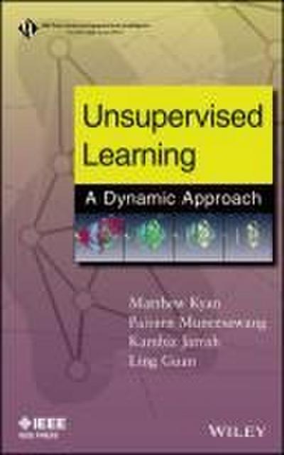IEEE Press Series on Computational Intelligence: Unsupervised Learning Via Self-Organization - A Dynamic Approach