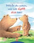 Weißt du schon, wie lieb Gott dich hat?
