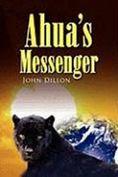 Ahua's Messenger - John Dillon