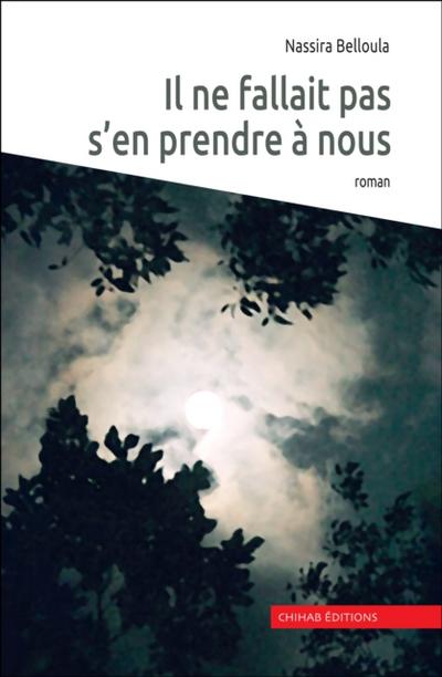 Il ne fallait pas s’en prendre à nous