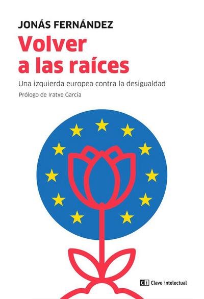 Volver a las raíces : una izquierda europea contra la desigualdad