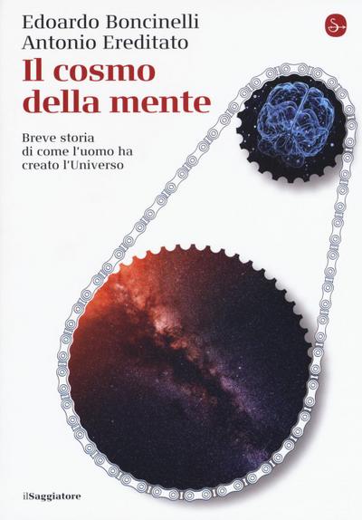 Il cosmo della mente. Breve storia di come l’uomo ha creato l’Universo