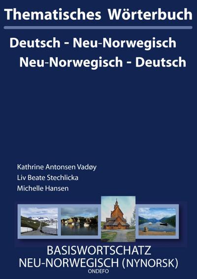 Thematisches Wörterbuch Neu-Norwegisch - Deutsch / Deutsch - Neu-Norwegisch