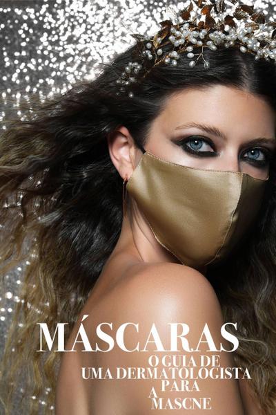 Máscaras: o guia de uma dermatologista para a mascne