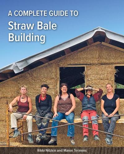 A Complete Guide to Straw Bale Building