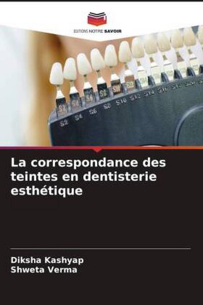 La correspondance des teintes en dentisterie esthétique