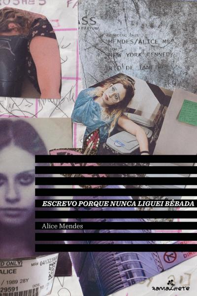 Escrevo porque nunca liguei bêbada