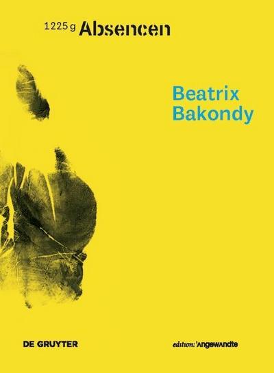 Beatrix Bakondy - Absencen