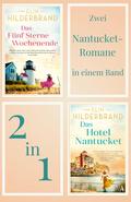 Zwei Nantucket-Romane in einem Band: Das Fünf Sterne Wochenende & Das Hotel Nantucket