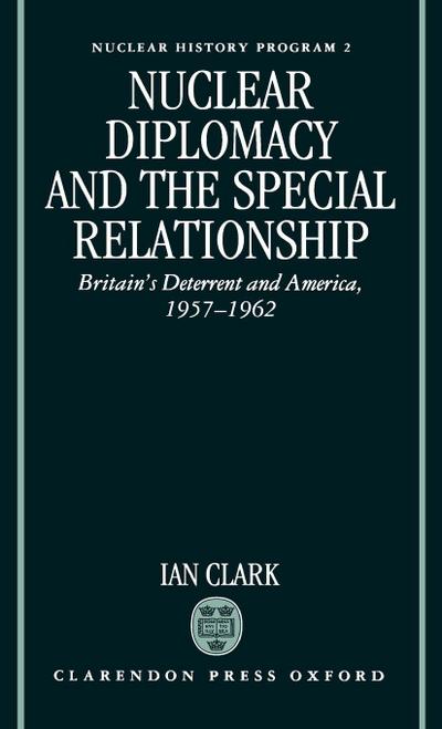 Nuclear Diplomacy and the Special Relationship