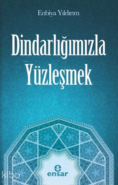 Dindarligimizla Yüzlesmek
