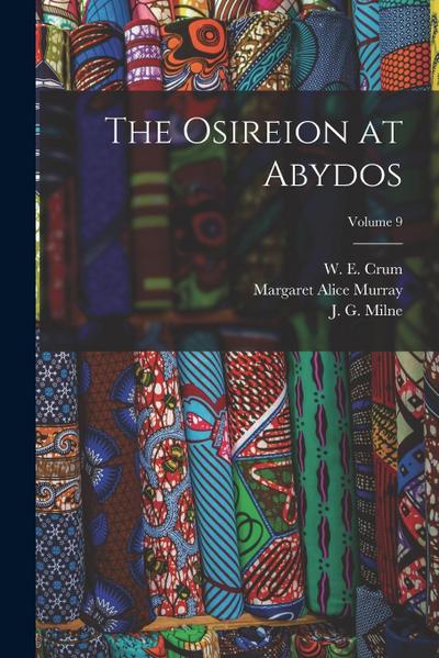 The Osireion at Abydos; Volume 9