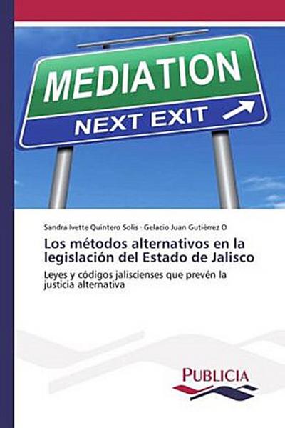Los métodos alternativos en la legislación del Estado de Jalisco