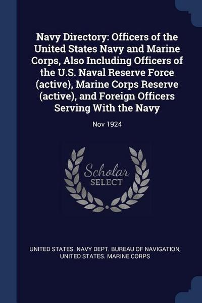 Navy Directory: Officers of the United States Navy and Marine Corps, Also Including Officers of the U.S. Naval Reserve Force (active)