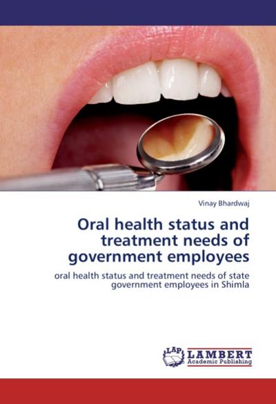 Oral health status and treatment needs of government employees