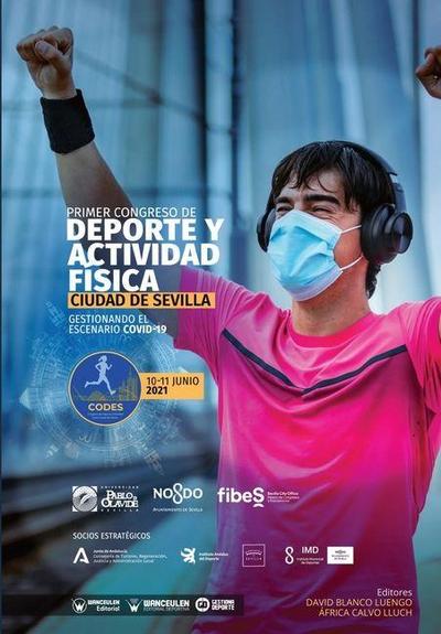 Gestionando el escenario covid-19 : I Congreso de Deporte y Actividad Física "Ciudad de Sevilla" : Sevilla, 10 y 11 de junio de 2021