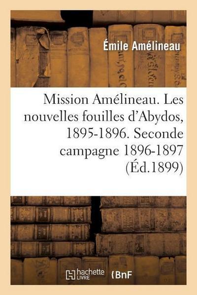 Mission Amélineau. Les Nouvelles Fouilles d’Abydos, 1895-1896, Compte-Rendu In-Extenso Des Fouilles