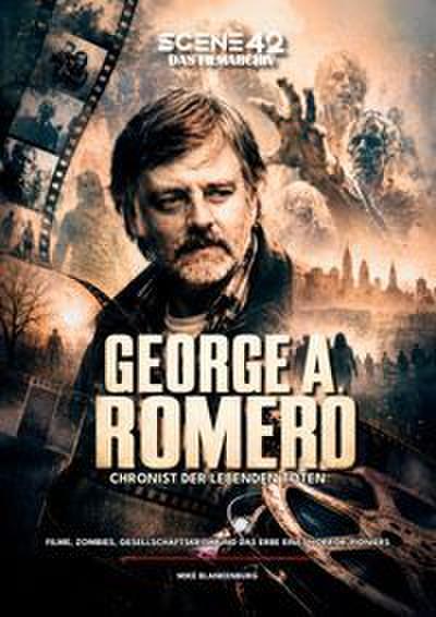 George A. Romero - Chronist der lebenden Toten (Scene 42-Das Filmarchiv)