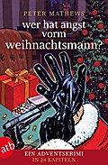 Wer hat Angst vorm Weihnachtsmann: Der illustrierte Adventskalender mit versteckten Geschichten: Ein Adventskrimi in 24 Kapiteln