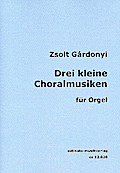Drei kleine Choralmusikenfür Orgel
