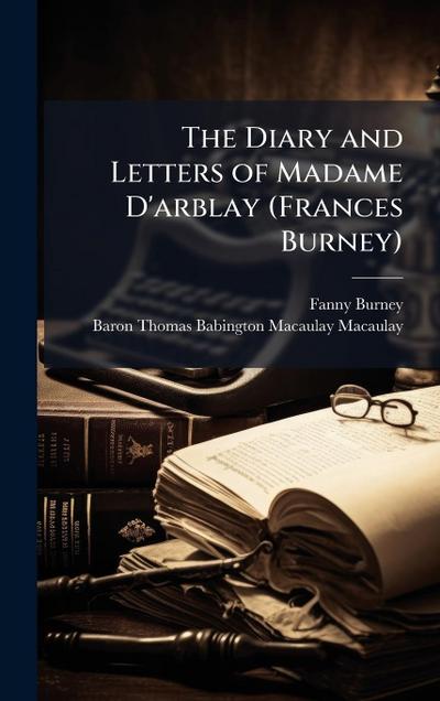 The Diary and Letters of Madame D’arblay (Frances Burney)