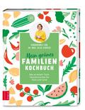 Mein grünes Familienkochbuch: Alle an einem Tisch: