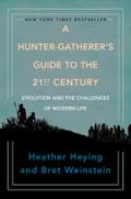 A Hunter-Gatherer’s Guide to the 21st Centur