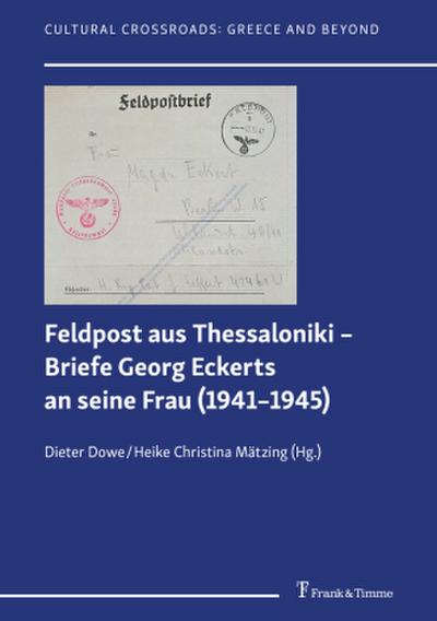 Feldpost aus Thessaloniki - Briefe Georg Eckerts an seine Frau (1941-1945)