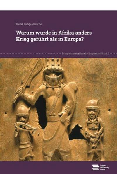 Warum wurde in Afrika anders Krieg geführt als in Europa?