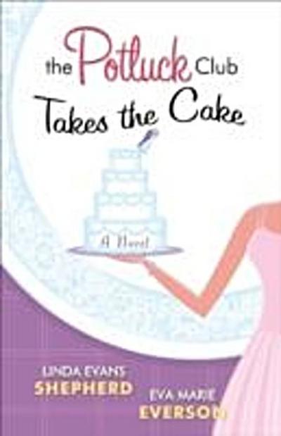 Potluck Club--Takes the Cake (The Potluck Club Book #3)