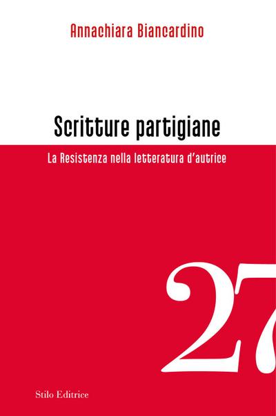 Scritture partigiane. La Resistenza nella letteratura d’autrice